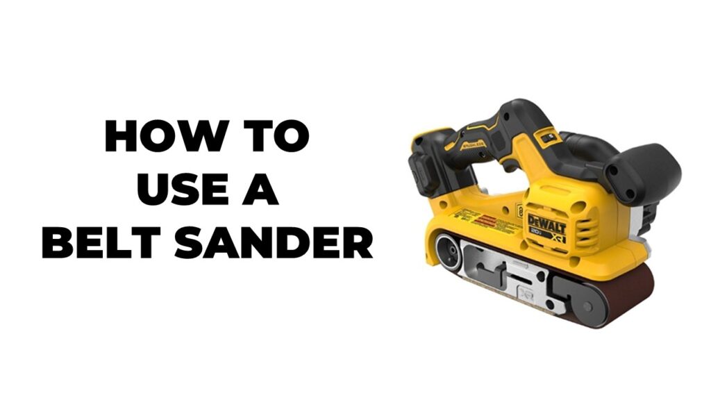 how to use a belt sander